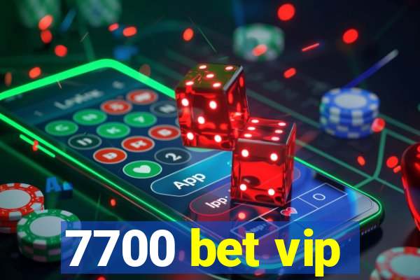 7700 bet vip